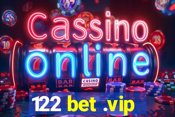 122 bet .vip